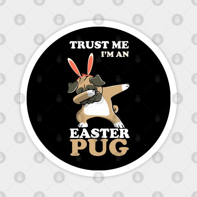 EASTER BUNNY DABBING - EASTER PUG Magnet by Pannolinno